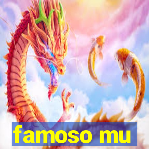 famoso mu